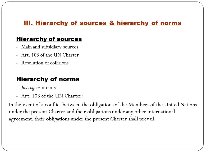 III. Hierarchy of sources & hierarchy of norms Hierarchy of sources Main and subsidiary